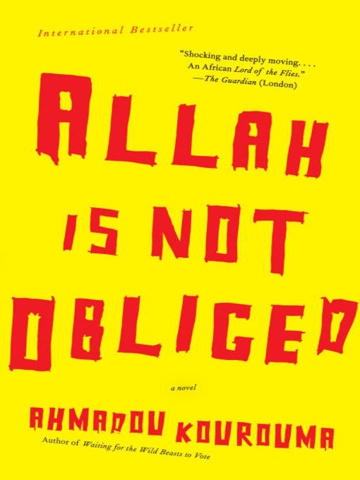 Title details for Allah is Not Obliged by Ahmadou Kourouma - Wait list